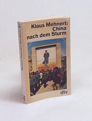 Bild des Verkufers fr China nach dem Sturm : Bericht u. Kommentar; mit neuem Kapitel "Ein Jahr danach" / Klaus Mehnert zum Verkauf von Versandantiquariat Buchegger