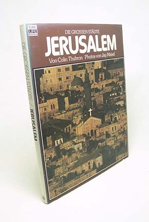 Seller image for Jerusalem / von Colin Thubron u.d. Red. d. Time-Life-Bcher. Photos von Jay Maisel. [Aus d. Engl. bertr. von Peter Mortzfeld] for sale by Versandantiquariat Buchegger