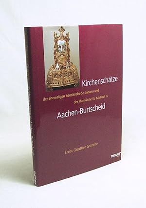 Bild des Verkufers fr Kirchenschtze der ehemaligen Abteikirche St. Johann und der Pfarrkirche St. Michael in Aachen-Burtscheid / Ernst Gnther Grimme zum Verkauf von Versandantiquariat Buchegger