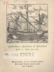 BIBLIOTHECA ASIATICA ET AFRICANA. PART V. BOOKS RELATING TO THE DISCOVERY, HISTORY AND EXPLORATIO...