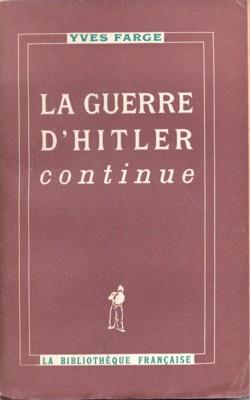 Bild des Verkufers fr La guerre d`Hitler continue. zum Verkauf von Galerie Joy Versandantiquariat  UG (haftungsbeschrnkt)