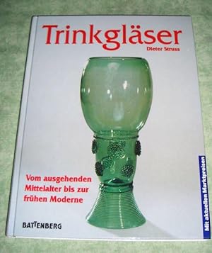 Bild des Verkufers fr Trinkglser - Vom ausgehenden Mittelalter bis zur frhen Moderne. zum Verkauf von Antiquariat  Lwenstein