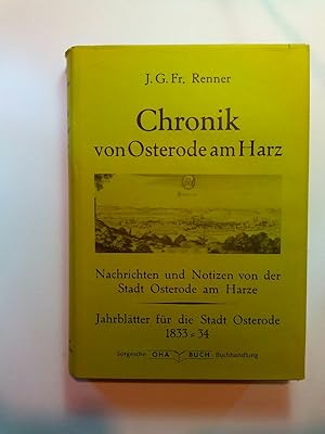 Bild des Verkufers fr Chronik von Osterode am Harz - Nachrichten und Notizen, Jahrbltter fr die Stadt Osterode 1833 - 1834, zum Verkauf von ANTIQUARIAT Franke BRUDDENBOOKS