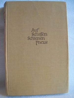 Bild des Verkufers fr Auf Schiffen, Schienen, Pneus . Roman einer abenteuerlichen Reise / Arnold Nolden zum Verkauf von Antiquariat Bler