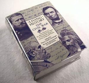 Imagen del vendedor de Living History: The Civil War. The History of the War Between the States in Documents, Essays, Letters, Songs and Poems a la venta por Resource Books, LLC
