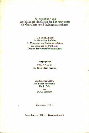 Bild des Verkufers fr Die Ermittlung von Ausbildungsbedrfnissen fr Fhrungskrfte als Grundlage von Schulungsmassnahmen. Dissertation an der Hochschule St. Gallen 1977. Mit einem Vorwort. Dissertation Nr. 678. zum Verkauf von Antiquariat Carl Wegner