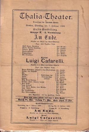 Bild des Verkufers fr Programmzettel zu: Am Ende. Einakter. / Schmidt: Luigi Cafarelli. Komdie in 3 Akten. Regie: Herr Niedt. Auffhrung: Thalia - Theater am 7. Februar 1899. Direction: Theodor Loewe. (Aus der Breslauer Theater - Zeitung). zum Verkauf von Antiquariat Carl Wegner