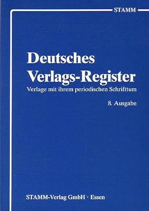 Deutsches Verlags-Register. Verlage mit ihrem periodischen Schrifttum.