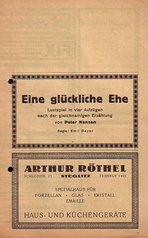 Bild des Verkufers fr Programmzettel zu: Eine glckliche Ehe. Lustspiel in vier Aufzgen nach der gleichnamigen Erzhlung. Regie: Emil Geyer. Darsteller: Adolphe Engers, Kthe Haack, Artur Schrder, Lotte Ziegler, Henry Peters - Arnolds, The Grodtczinski. Auffhrung Berlin. zum Verkauf von Antiquariat Carl Wegner