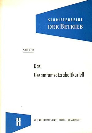 Seller image for Das Gesamtumsatzrabattkartell. Seine wirtschaftliche und kartellrechtliche Beurteilung. (= Schriftenrehe "Der Betrieb". for sale by Antiquariat Carl Wegner