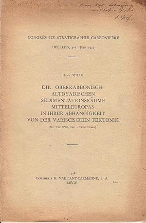 Seller image for Die oberkarbonisch-altdyadischen Sedimentationsrume Mitteleuropas in ihrer Abhngigkeit von der variscischen Tektonik. Congrs de stratigraphie carbonifre, Heerlein, 7.-11. Juni 1927. for sale by Antiquariat Carl Wegner