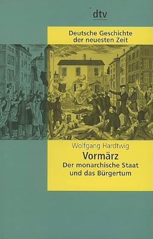 Seller image for Vormrz : Der monarchische Staat und das Brgertum. for sale by Antiquariat Carl Wegner