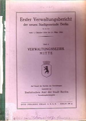 Seller image for Erster Verwaltungsbericht der neuen Stadtgemeinde Berlin fr die Zeit vom 1. Oktober 1920 bis 31. Mrz 1924. Heft 9: Verwaltungsbezirk Mitte. for sale by Antiquariat Carl Wegner