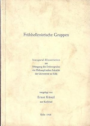 Seller image for Frhhellenistische Gruppen. Inaugural-Dissertation a.d. Philosophischen Fakultt der Universitt zu Kln. for sale by Antiquariat Carl Wegner