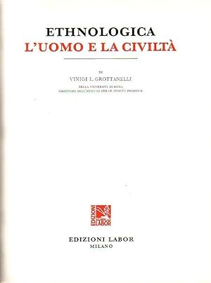 Ethnologica. L'uomo e la civilta. (Vol. I: I fondamenti della civilta). Cap.I: Civilta e primitiv...