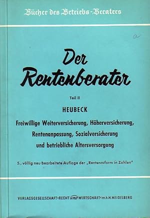 Bild des Verkufers fr Der Rentenberater II. Freiwillige Weiterversicherung, Hherversicherung, Rentenanpassung, Sozialversicherung und betriebliche Altersvorsorge. zum Verkauf von Antiquariat Carl Wegner