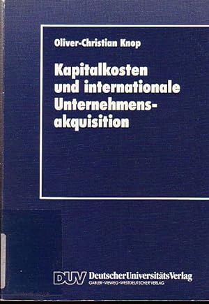 Bild des Verkufers fr Kapitalkosten und internationale Unternehmensaquisition. zum Verkauf von Antiquariat Carl Wegner