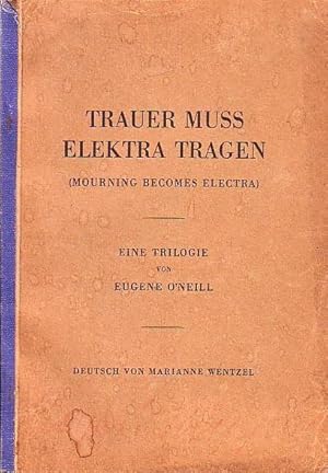 Bild des Verkufers fr Trauer mu Elektra tragen (Mourning Becomes Electra). Eine Trilogie. 1: Heimkehr 2: Die Gejagten. 3: Die Verfluchten. Autorisierte bertragung von Marianne Wentzel. zum Verkauf von Antiquariat Carl Wegner