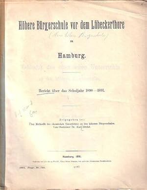 Seller image for �ber Methodik des chemischen Unterrichtes an den h�heren B�rgerschulen. Beigabe zum Bericht �ber das Schuljahr 1890-1891 der H�heren B�rgerschule vor dem L�beckerthore zu Hamburg. Porgramm Nummer 725. for sale by Antiquariat Carl Wegner