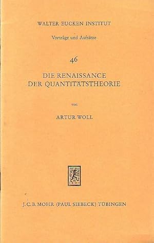 Bild des Verkufers fr Die Renaissance der Quantittstheorie. berarbeitete und erweiterte Fassung eines Vortrags vom 1. Februar 1973. (= Walter Eucken Institut, Vortrge und Aufstze, 46). zum Verkauf von Antiquariat Carl Wegner