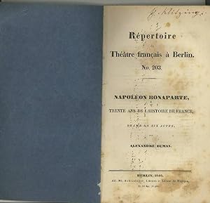 Seller image for Napoleon Bonaparte, trente ans de l histoire de France. Drame en six actes. for sale by Antiquariat Carl Wegner