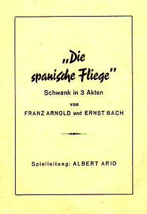 Programmzettel zu: Die spanische Fliege. Schwank in 3 Akten. Spielleitung: Albert Arid. Darstelle...