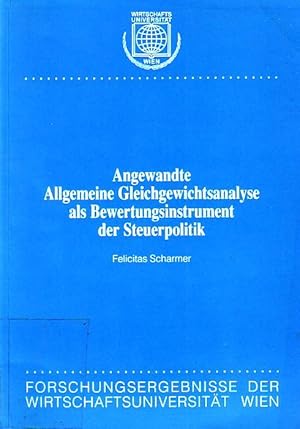 Immagine del venditore per Angewandte Allgemeine Gleichgewichtsanalyse als Bewertungsinstrument der Steuerpolitik. venduto da Antiquariat Carl Wegner