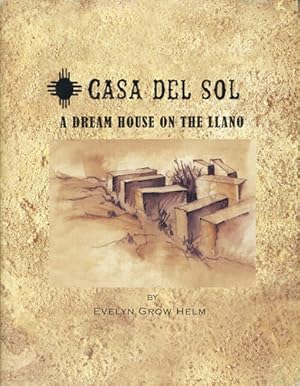 Casa Del Sol. A Dream House on the Llano