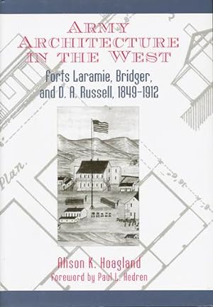 Immagine del venditore per Army Architecture in the West. Forts Laramie, Bridger, and D.A. Russell, 1849-1912 venduto da Kaaterskill Books, ABAA/ILAB