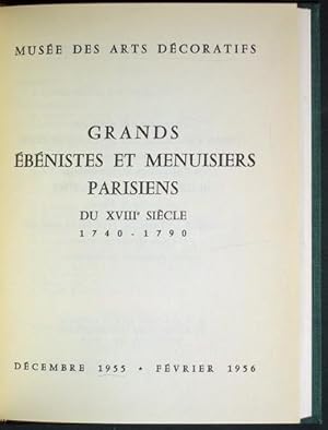 Grands Ébénistes et Menuisiers Parisiens du XVIIIe Siècle 1740-1790. [Exposition réalisée par l'U...