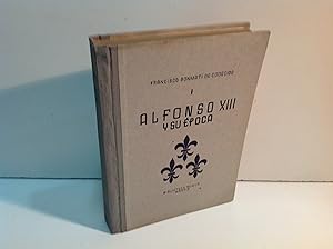 Seller image for ALFONSO XIII Y SU EPOCA BONMATI DE CODECIDO FRANCISCO 1943 for sale by LIBRERIA ANTICUARIA SANZ