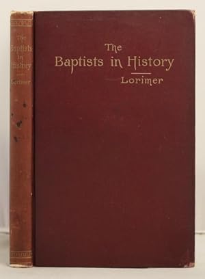 The Baptists in History. With an introduction on the Parliament of Religions.