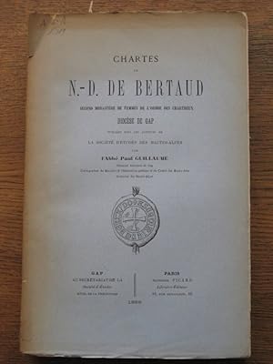 Imagen del vendedor de Chartes de N.-D. de Bertaud, second monastre de femmes de l'ordre des chartreux, diocse de Gap. a la venta por Librairie Le Trait d'Union sarl.