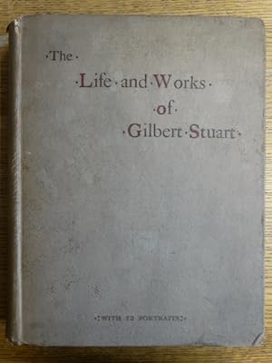 Image du vendeur pour The Life and Works of Gilbert Stuart mis en vente par Mullen Books, ABAA