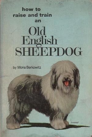 Seller image for HOW TO RAISE AND TRAIN AN OLD ENGLISH SHEEPDOG for sale by Black Stump Books And Collectables