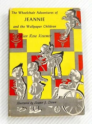 Seller image for The Wheelchair Adventures of Jeannie and the Wallpaper Children [Inscribed and Signed by Author] for sale by Adelaide Booksellers