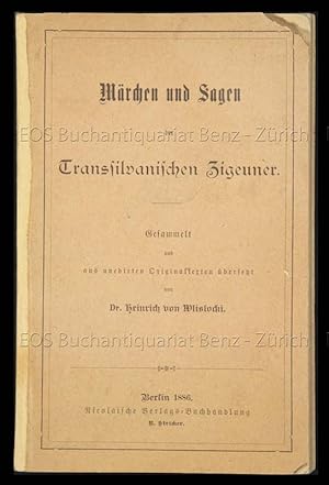 Märchen und Sagen der transilvanischen Zigeuner. Gesammelt aus unedirten Originaltexten übersetzt...