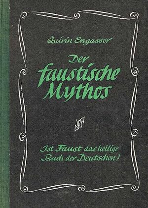 Bild des Verkufers fr Der faustische Mythos. Ist "Faust" das heilige Buch der Deutschen? zum Verkauf von Antiquariat Lcke, Einzelunternehmung