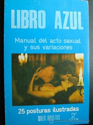 Imagen del vendedor de LIBRO AZUL. MANUAL DEL ACTO SEXUAL Y SUS VARIACIONES a la venta por Librera Maestro Gozalbo