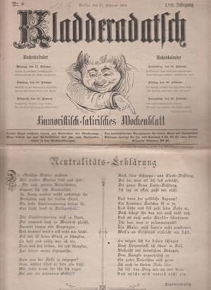 Bild des Verkufers fr Kladderadatsch : Humoristisch-satirisches Wochenblatt. Nr. 8, 21. 2. 1904, LVII. Jrg. Beiliegend: Beiblatt zum Kladderadatsch Nr. 8, erstes Beiblatt. Aus dem Inhalt: Neutralitts-Erklrung, Runebergs Geist, Der sterreichische Kriegsminister, John Bull behind the front, Herrn (Elard) v. Oldenburg-Januschau, Der glckliche Schippel u.v.m. zum Verkauf von Antiquariat Carl Wegner