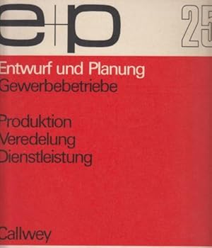 Seller image for e+p [ Entwurf und Planung ] - Gewerbebetriebe, Produktion, Veredelung, Dienstleistung. Redaktion: Sabina Peters. for sale by Antiquariat Carl Wegner