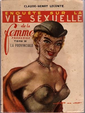 Imagen del vendedor de Enqute sur la vie sexuelle de la femme. Tome 2 : La provinciale a la venta por L'ivre d'Histoires