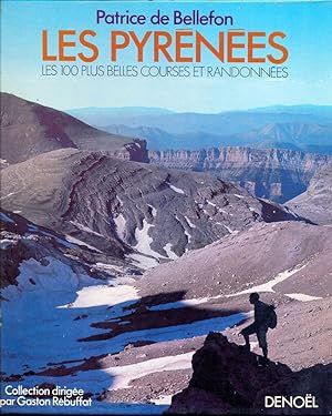 Les Pyrénées. Les 100 plus belles courses et randonnées.
