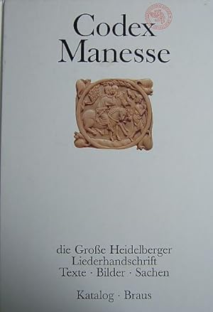 Codex Manesse. : Ausstellung d. Univ. Heidelberg ; Katalog zur Ausstellung vom 12. Juni - 4. Sept...