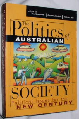 Seller image for The Politics of Australian Society: Political Issues for the New Century for sale by E. Manning Books