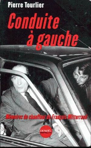 Conduite à gauche. Mémoires du chauffeur de François Mitterrand