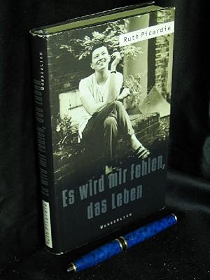 Bild des Verkufers fr Es wird mir fehlen, das Leben - Originaltitel: Before I say Goodbye - zum Verkauf von Erlbachbuch Antiquariat