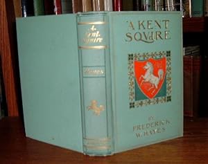 Image du vendeur pour A Kent Squire mis en vente par Old Scrolls Book Shop