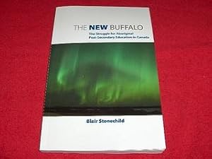 The New Buffalo : The Struggle for Aboriginal Post-Secondary Education in Canada