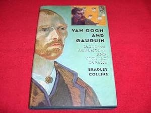 Van Gogh and Gauguin : Electric Arguments and Utopian Dreams